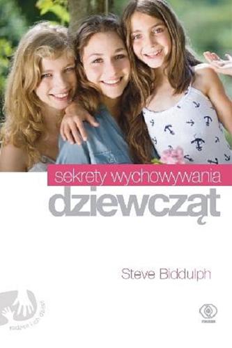 Okładka książki  Sekrety wychowywania dziewcząt : pomóż córce wyrosnąć na mądrą, dobrą i silną kobietę  8