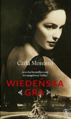 Okładka książki Wiedeńska gra / Carla Montero ; przeł. [z hisz.] Wojciech Charchalis.