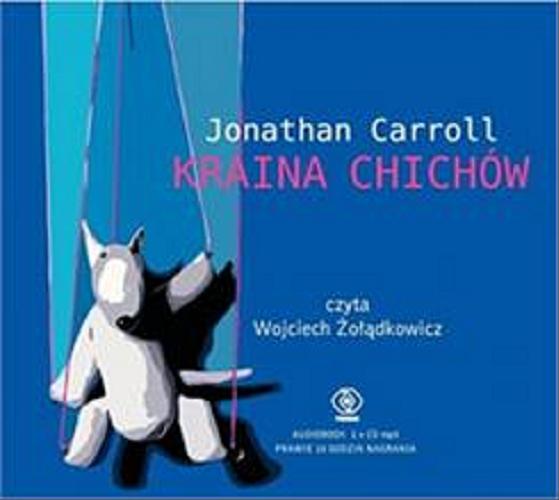 Okładka książki Kraina Chichów [Dokument dźwiękowy] / Jonathan Carroll ; [przekł. Jolanta Kozak].