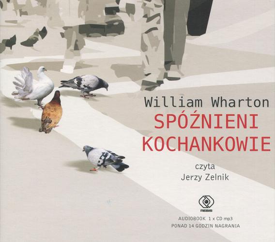 Okładka książki Spóźnieni kochankowie / William Wharton ; przełożył Krzysztof Fordoński.