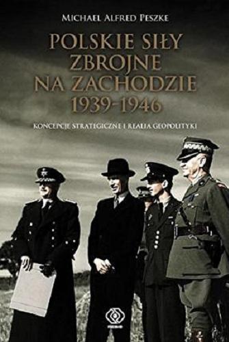 Polskie Siły Zbrojne na Zachodzie 1939-1946 : koncepcje strategiczne i realia geopolityki Tom 14.9