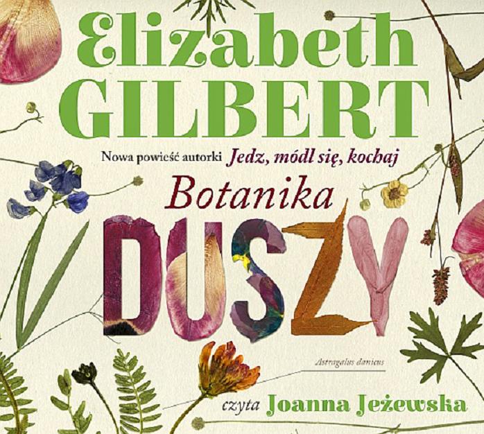 Okładka książki Botanika duszy [Dokument dźwiękowy] / Elizabeth Gilbert ; przekład [z angielskiego] Ewa Ledóchowicz.
