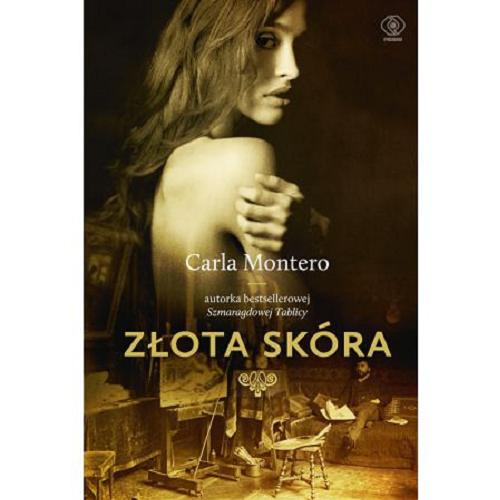 Okładka książki Złota skóra / Carla Montero ; przełożył Wojciech Charchalis.