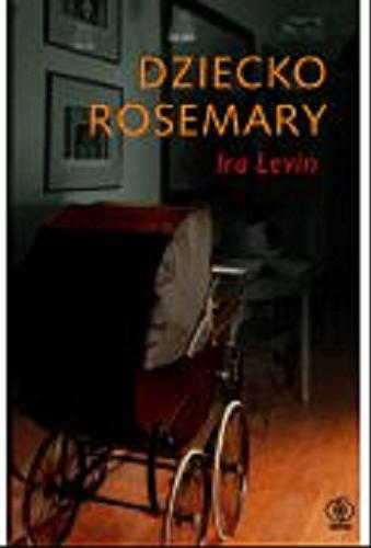 Okładka książki Dziecko Rosemary / Ira Levin ; przeł. [z ang.] Bogdan Baran.