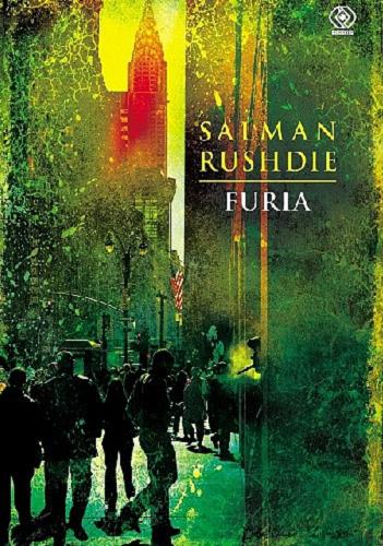 Okładka książki Furia / Salman Rushdie ; przeł. Jerzy Kozłowski.