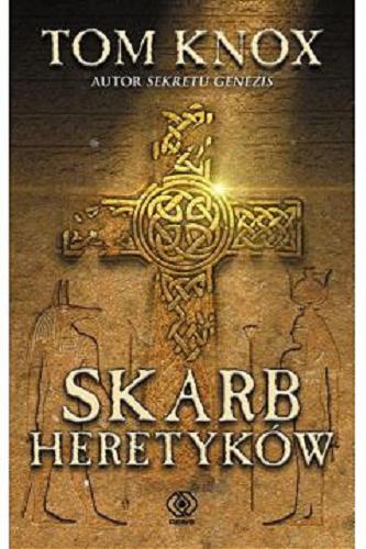 Okładka książki Skarb heretyków / Tom Knox ; przełożył Maciej Szymański.