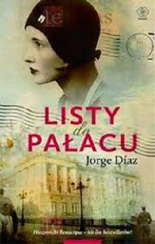 Okładka książki Listy do Pałacu / Jorge Díaz ; przełożyła Barbara Jaroszuk.