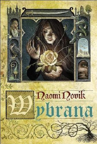 Okładka książki Wybrana / Naomi Novik ; przełożył [z ang.] Zbigniew A. Królicki.