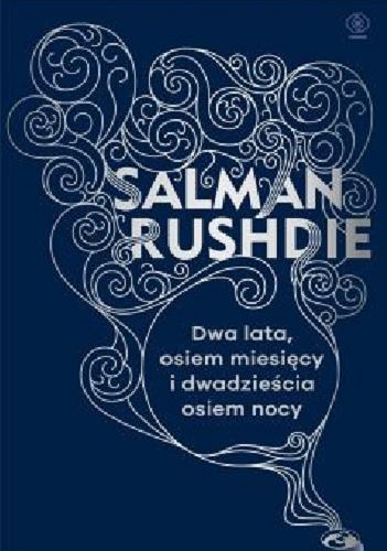 Okładka książki Dwa lata, osiem miesięcy i dwadzieścia osiem nocy / Salman Rushdie ; przełożył Jerzy Kozłowski.
