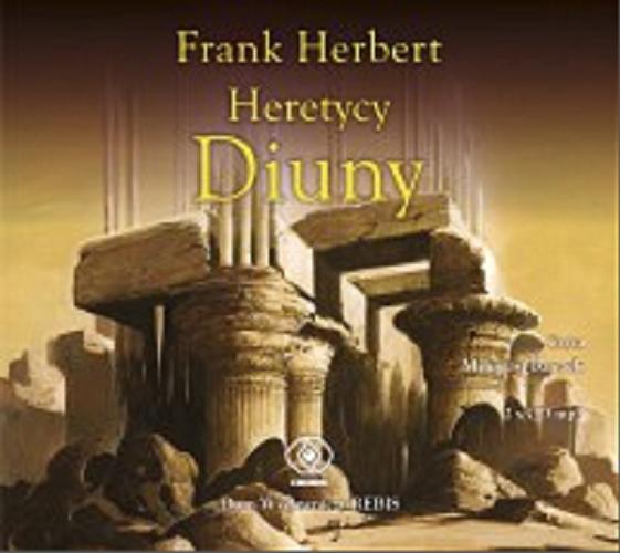 Okładka książki Heretycy Diuny : [ Dokument dźwiękowy ] / Frank Herbert ; [przekład Marek Michowski].