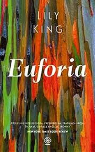 Okładka książki Euforia / Lily King ; przełożyła Ewa Ledóchowicz.