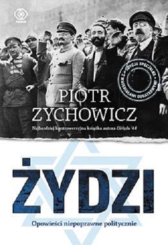Okładka książki Żydzi : opowieści niepoprawne politycznie / Piotr Zychowicz.
