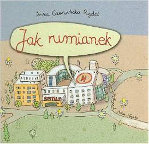 Okładka książki Jak rumianek / Anna Czerwińska-Rydel ; il. Artur Nowicki.
