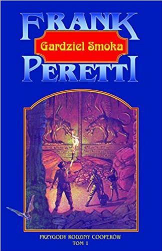 Okładka książki Gardziel smoka / Frank Peretti ; przekład Piotr Gillert.