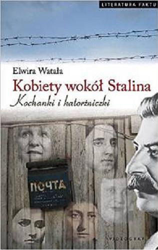 Okładka książki  Kobiety wokół Stalina : kochanki i katorżniczki  8