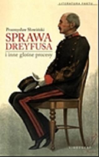 Okładka książki Sprawa Dreyfusa i inne głośne procesy / Przemysław Słowiński.