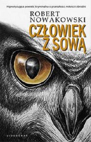 Okładka książki Człowiek z sową / Robert Nowakowski.