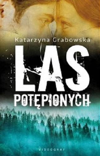 Okładka książki Las Potępionych / Katarzyna Grabowska.
