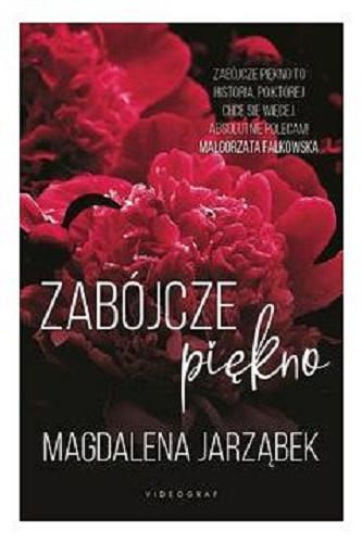 Okładka książki Zabójcze piękno / Magdalena Jarząbek.