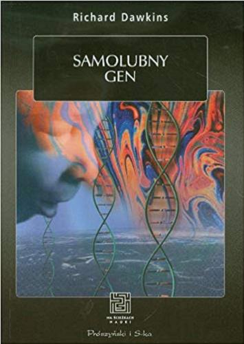 Okładka książki Samolubny gen / Richard Dawkins ; przełożył Marek Skoneczny.