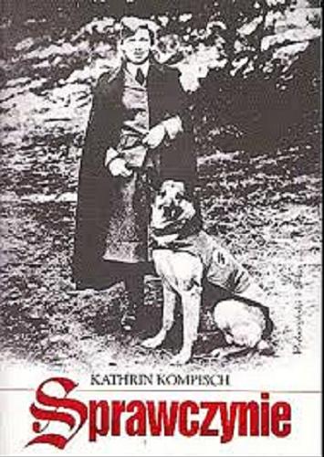 Okładka książki Sprawczynie / Kathrin Kompisch ; przeł. [z ang.] Sławomir Kupisz, Natalia Badiyan-Siekierska.