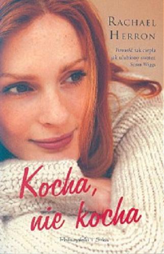 Okładka książki Kocha, nie kocha / Rachael Herron ; przełożył Krzysztof Mazurek.