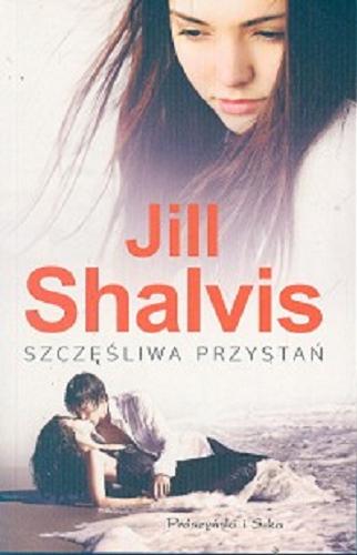 Okładka książki Szczęśliwa przystań / Jill Shalvis ; przełożył Ewa Siarkiewicz.