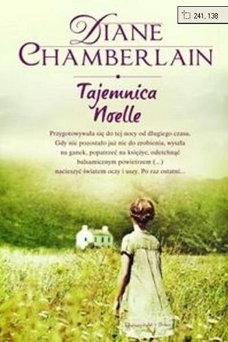 Okładka książki Tajemnica Noelle / Diane Chamberlain ; przełożyła Agnieszka Barbara Ciepłowska.