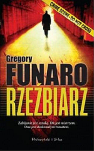 Okładka książki Rzeźbiarz / Gregory Funary ; przeł. [z ang.] Janusz Ochab.