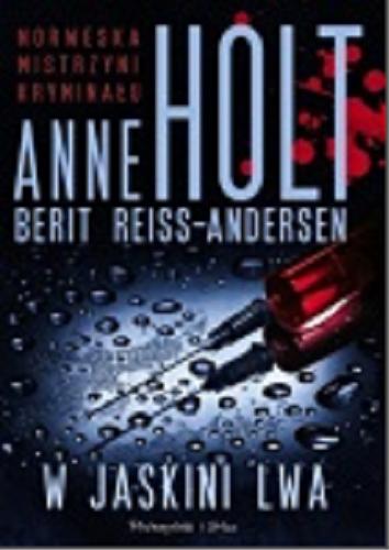Okładka książki W jaskini lwa / Anne Holt, Berit Reiss-Andersen ; przełożyła Iwona Zimnicka.