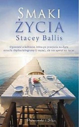 Okładka książki Smaki życia / Stacey Ballis ; przeł. [z ang.] Agnieszka Myśliwy.
