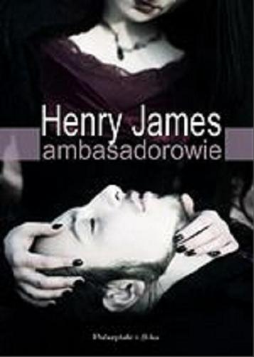 Okładka książki Ambasadorowie / Henry James ; przełożyła Maria Skibniewska.