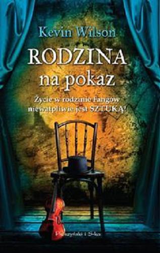 Okładka książki Rodzina na pokaz / Kevin Wilson ; przeł. Jakub Marzecki.