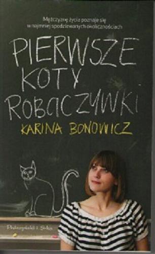 Okładka książki Pierwsze koty robaczywki / Karina Bonowicz.