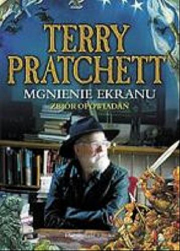 Okładka książki Mgnienie ekranu : zbiór opowiadań / Terry Pratchett ; przeł. [z ang.] Piotr W. Cholewa.