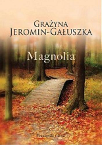 Okładka książki Magnolia / Grażyna Jeromin-Gałuszka.