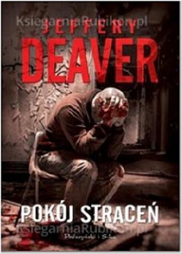 Okładka książki Pokój straceń / Jeffery Deaver ; przełożył Łukasz Praski.