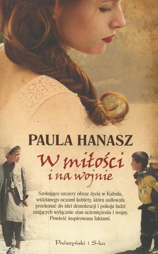 Okładka książki W miłości i na wojnie / Paula Hanasz ; przeł. Magdalena Rychlik.