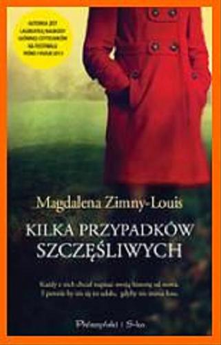 Okładka książki Kilka przypadków szczęśliwych / Magdalena Zimny-Louis.