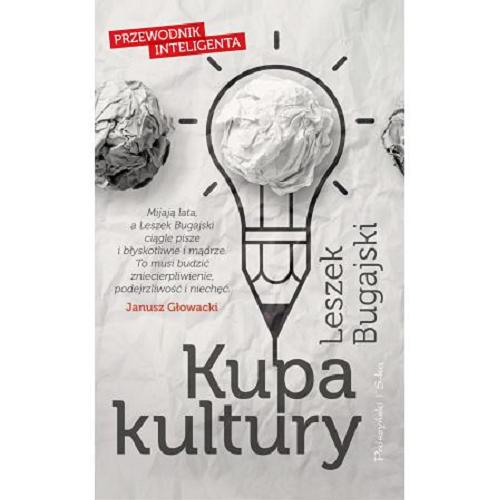 Okładka książki Kupa kultury : przewodnik inteligenta / Leszek Bugajski.
