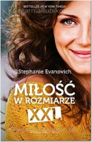 Okładka książki Miłość w rozmiarze XXL / Stephanie Evanovich ; przełożyła Teresa Komłosz.