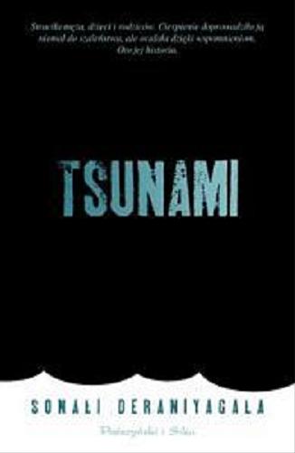 Okładka książki Tsunami / Sonali Deraniyagala ; przełożyła Bożena Kucharuk.
