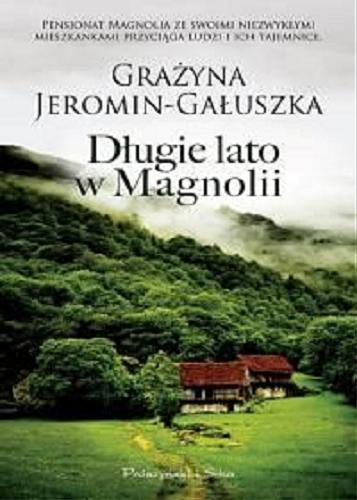 Okładka książki Długie lato w Magnolii / Grażyna Jeromin-Gałuszka.