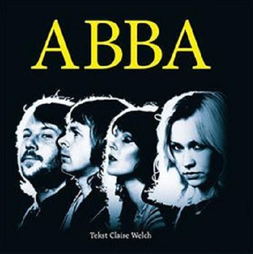 Okładka książki ABBA / Claire Welch ; [przekł. Anna Ratajczyk].