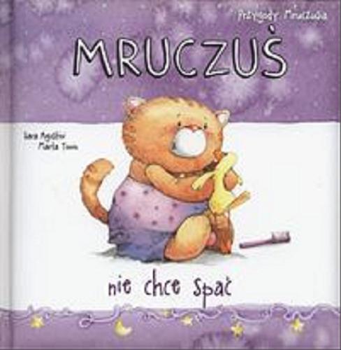 Okładka książki Mruczuś nie chce spać / tekst Sara Agostini ; ilustracje Marta Tonin ; tłumaczenie Natalia Mętrak.