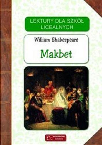 Okładka książki Makbet / William Shakespeare ; przełożył Józef Paszkowski.
