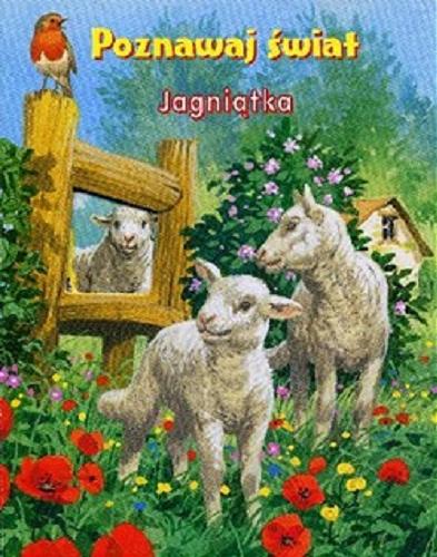 Okładka książki Jagniątka / [pomysł i ilustracje: John Francis ; tekst: HP Buchdesign, Wendelstein ; tłumaczenie: Agnieszka Ostrowska]