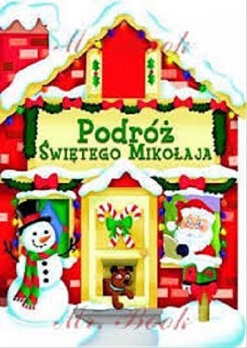 Okładka książki Podróż Świętego Mikołaja / [tłumaczenie Marcin Zgutka].