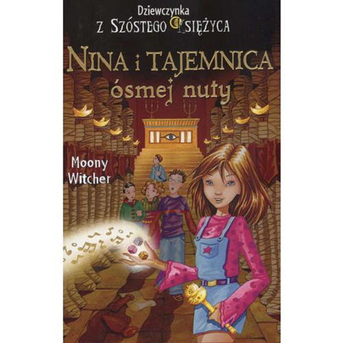 Okładka książki Nina i tajemnica ósmej nuty / Moony Witcher ; ilustracje Ilaria Matteini ; tłumaczenie z włoskiego Karolina Dyjas-Fezzi.