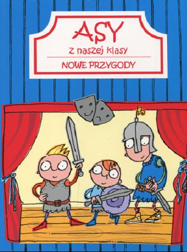 Okładka książki Asy z naszej klasy : nowe przygody / Patrycja Zarawska ; il. Maciej Maćkowiak.